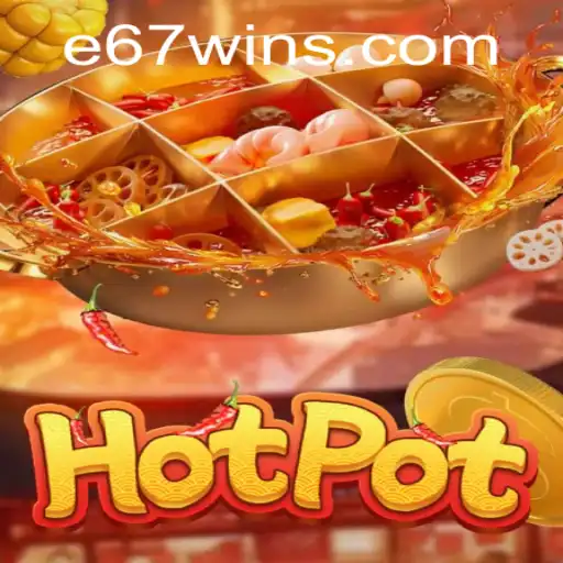 Dive into the Culinary Adventure: Hotpot and the Exciting Twist of E67