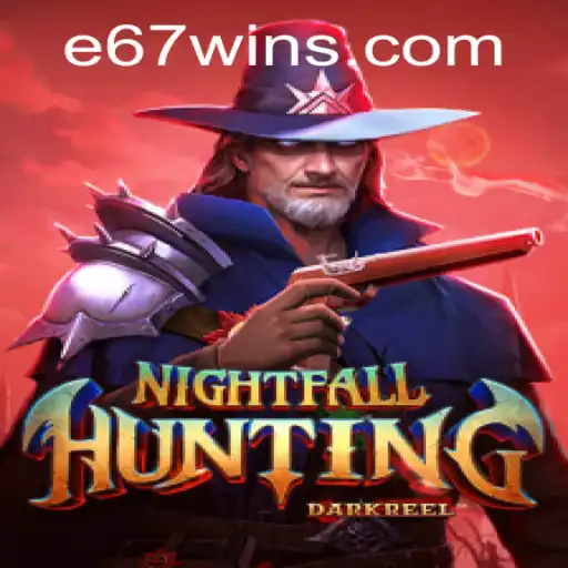 NightfallHunting: Unleash the Thrill of the Chase with E67 Strategy